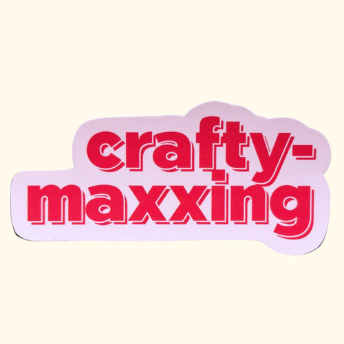Crafty-maxxing Sticker