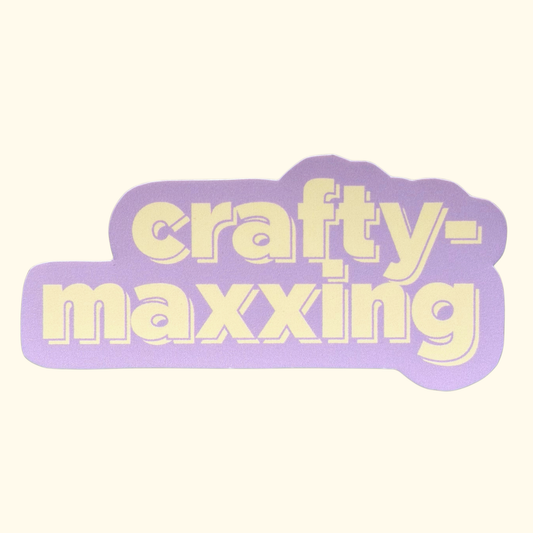 Crafty-maxxing Sticker